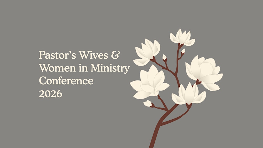 Pastors' Wives & Women in Ministry Conference 2026