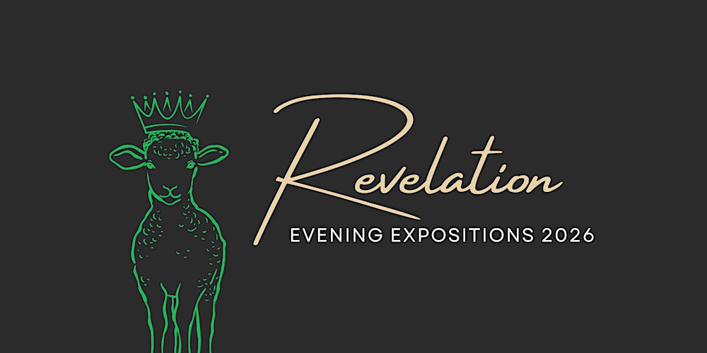 Evening Expositions 2026: Revelation