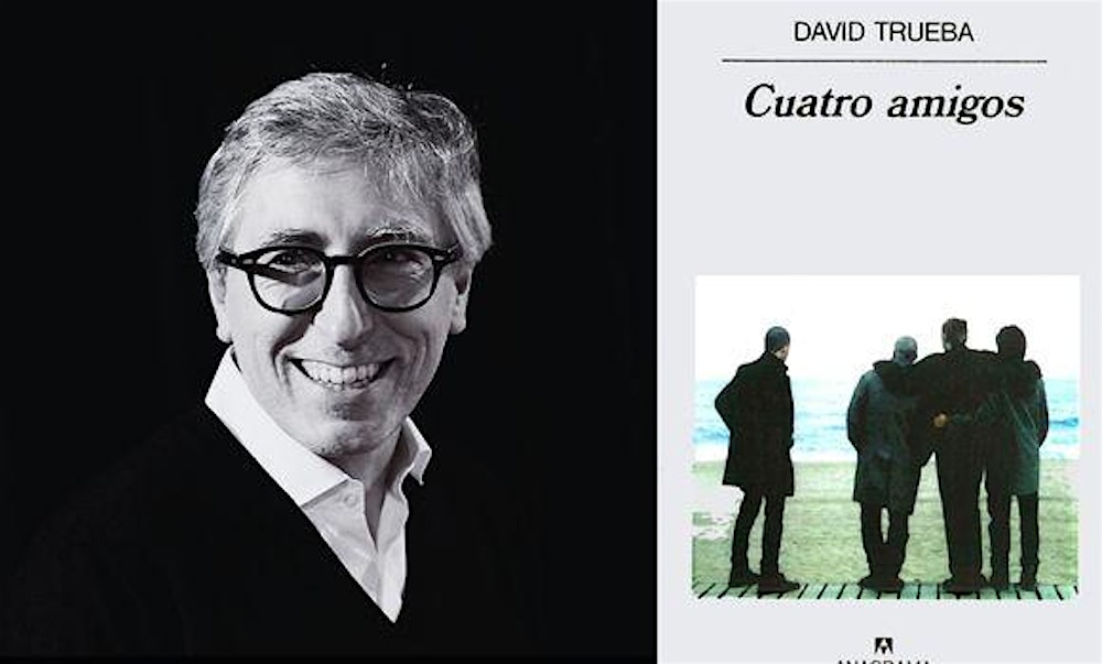 Cuatro amigos, de David Trueba