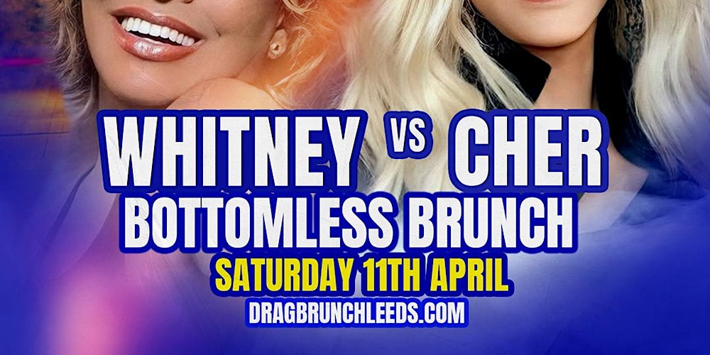 The Drag Brunch - Whitney Vs Cher Bottomless Brunch