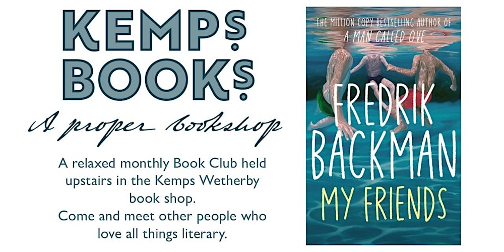 WETHERBY BOOK GROUP - MONDAY - My Friends - Fredrik Backman