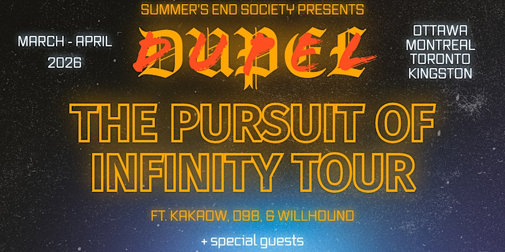 Dupel: The Pursuit of Infinity Tour - Montréal