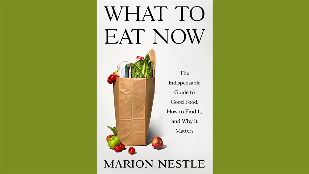 What To Eat Now: An Evening with Marion Nestle interviewed by Julia Moskin