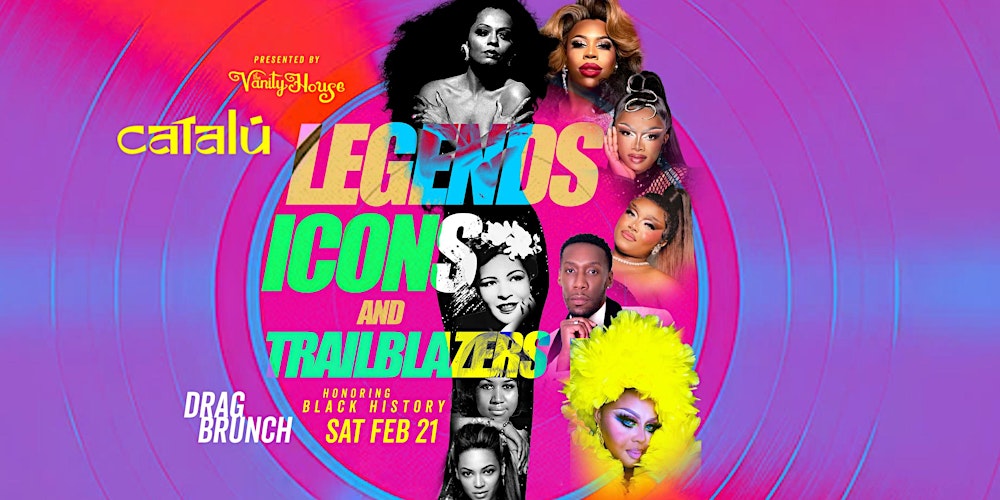 Legends Icons and Trailblazers Drag Brunch Honoring Black History