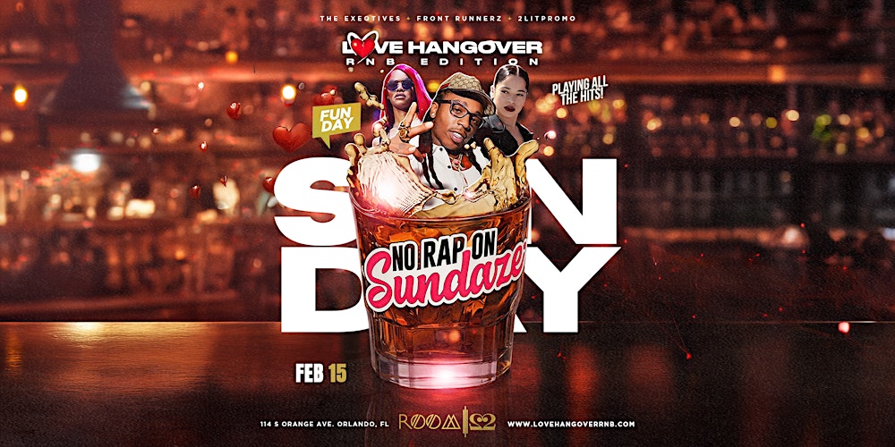 NO RAP ON SUNDAZE ❤️: Orlando’s #1 R&B Day Party | Love Hangover Edition ✨