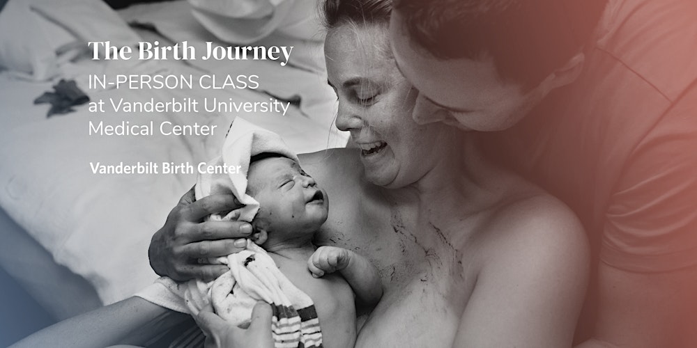 IN PERSON at VUMC - Birth Journey Childbirth series, Tuesdays, 5/12-6/16