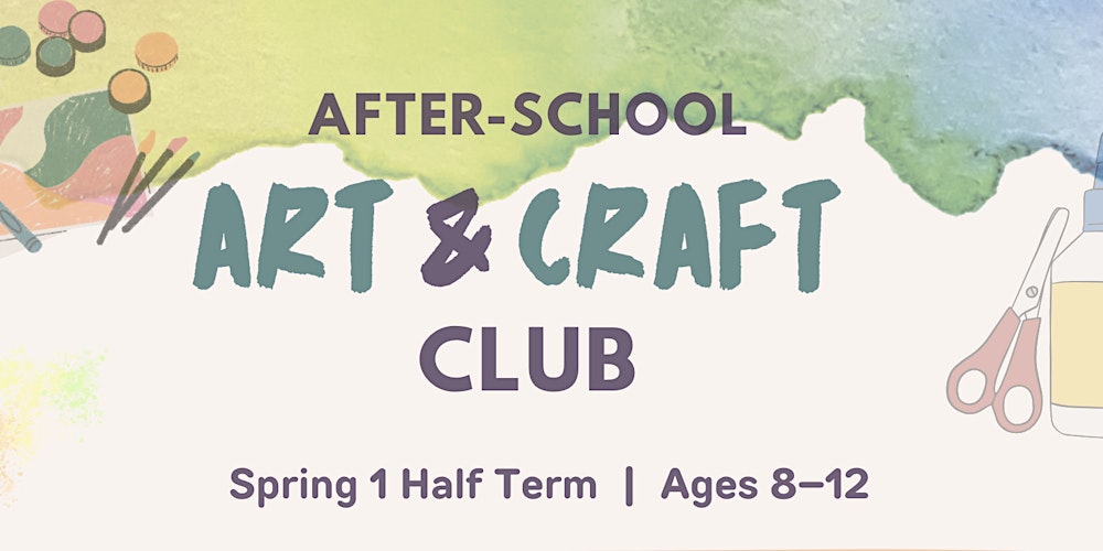 After-School Art & Craft Club – Spring 1 Half Term (Ages 8–12)