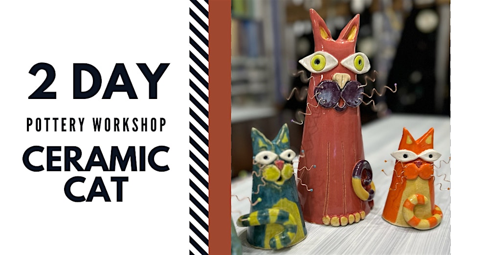 2-Day Pottery Workshop: Ceramic Cat