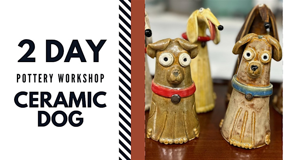 2-Day Pottery Workshop: Ceramic Dog