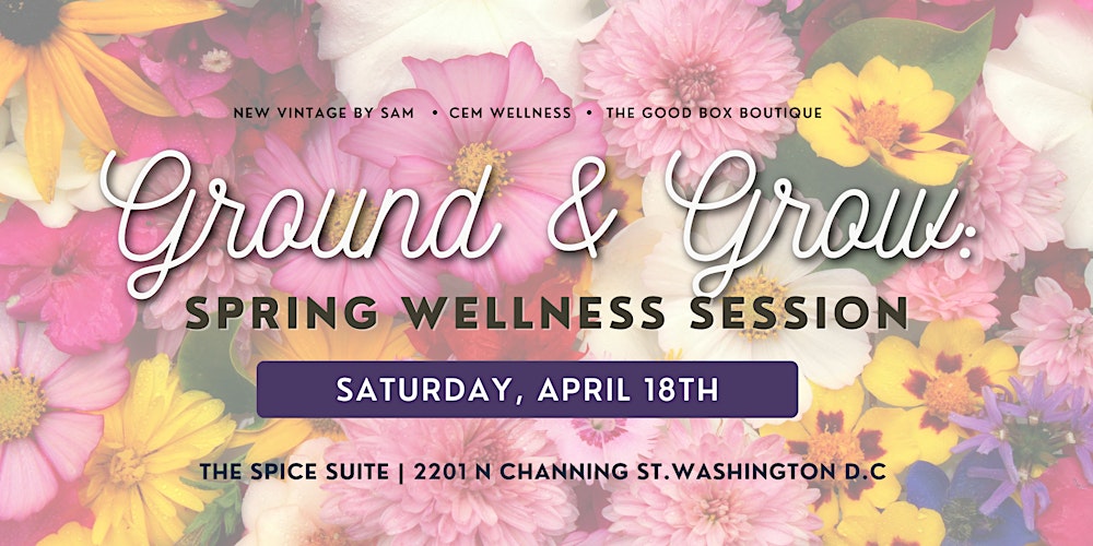 Ground & Grow: Spring Wellness Session