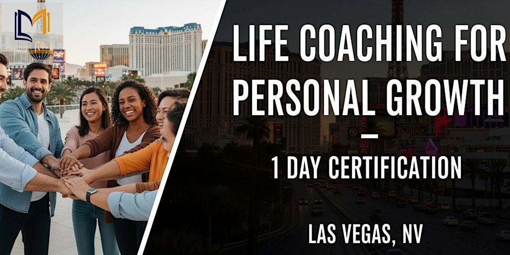 Life Coaching for Personal Growth – 1 Day Certification in Las Vegas, NV