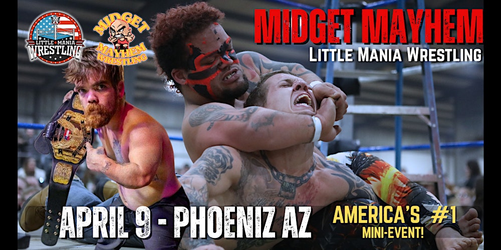Midget Mayhem / Little Mania" Mini Wrestling! Phoenix AZ (All-Ages)