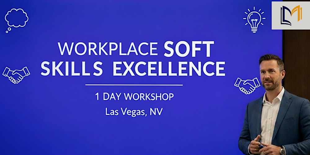 Workplace Soft Skills Excellence – 1 Day Workshop in Las Vegas, NV