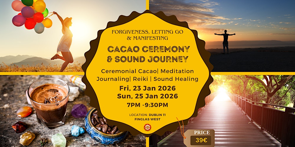 Cacao Ceremony & Sound Bath - Forgiveness, Letting Go & Manifesting