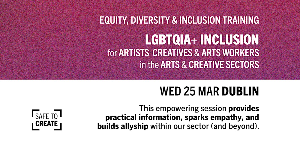 LGBTQIA+ Inclusion: A workshop for artists, creatives & arts workers