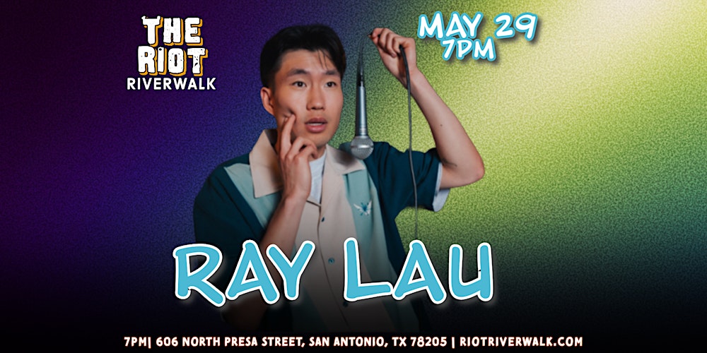 Comedian Ray Lau Live in San Antonio at Riot Riverwalk Comedy Club