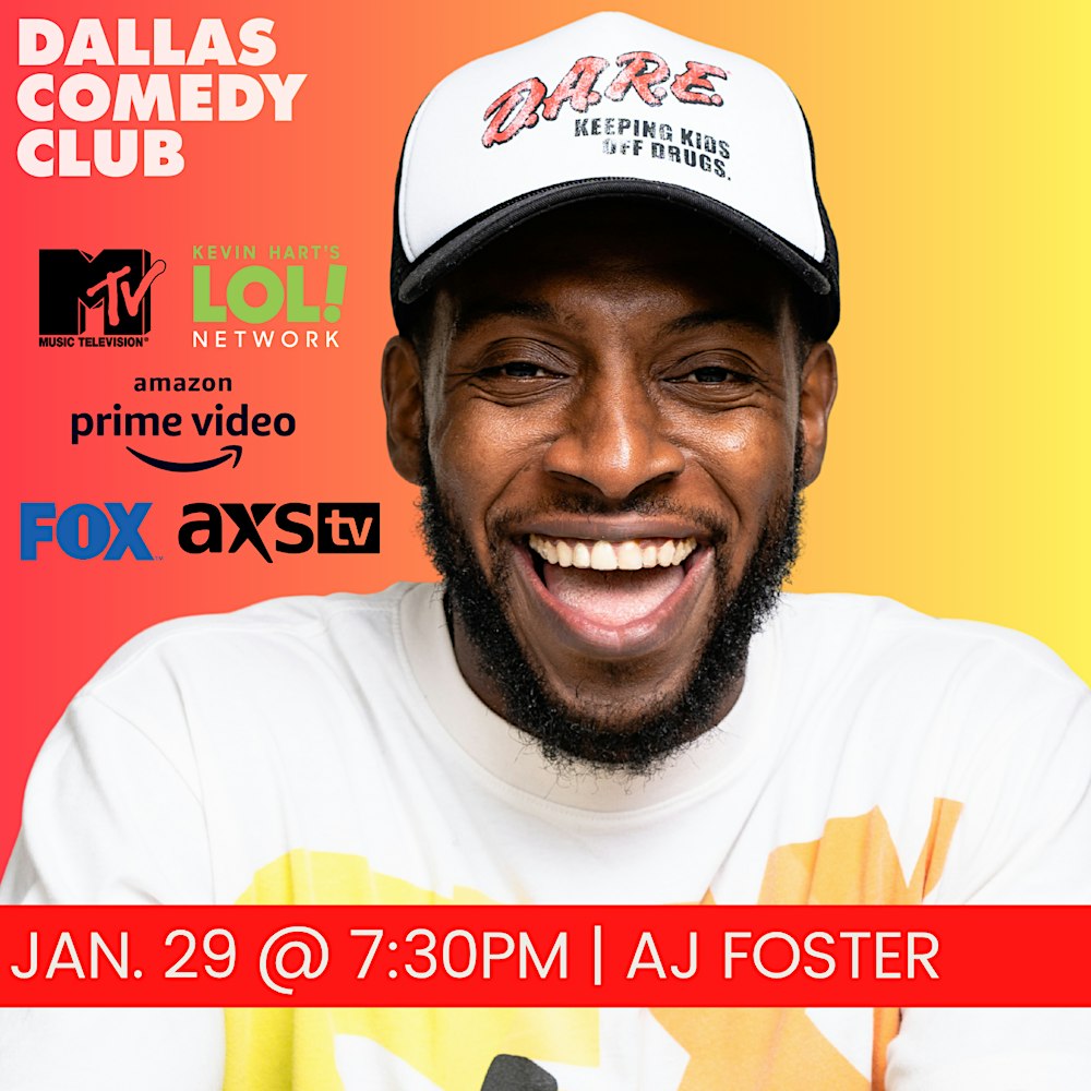 Dallas Comedy Club Presents: AJ FOSTER