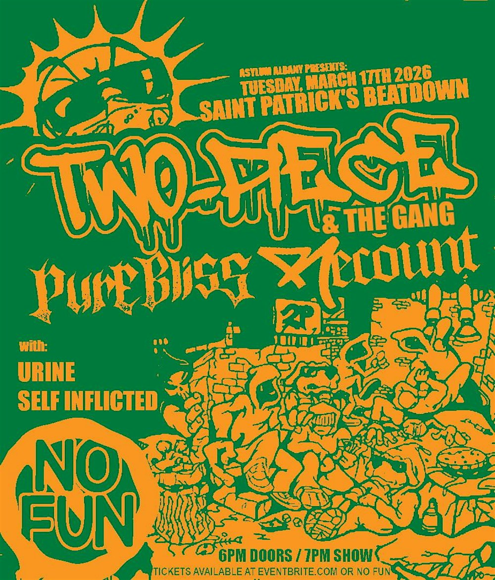 Saint Patrick's Beatdown: Two Piece & The Gang / Pure Bliss / Recount +