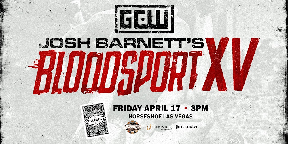 GCW presents JOSH BARNETT'S BLOODSPORT XV