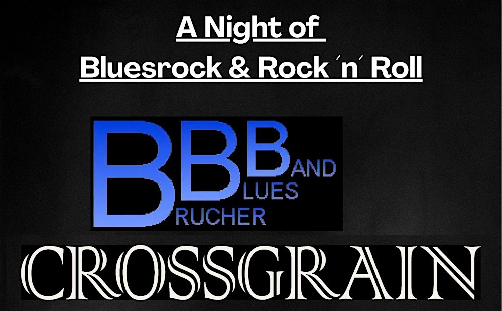 Brucher Blues Band + Crossgrain