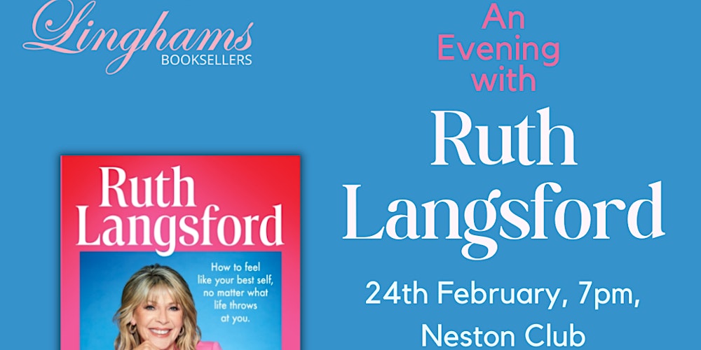 An evening with Ruth Langsford | 24th February, 7PM, Neston Club
