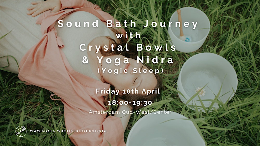 Sound Bath Journey with Crystal Bowls & Yoga Nidra (Yogic Sleep)