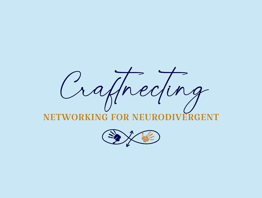 Craftnecting: Networking for Neurodivergent