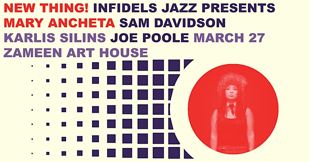 The Infidels Presents: Mary Ancheta at Zameen Art House