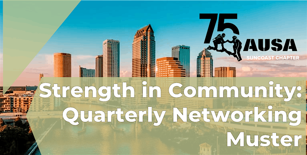 AUSA Suncoast Chapter Strength in Community: Quarterly Networking Muster