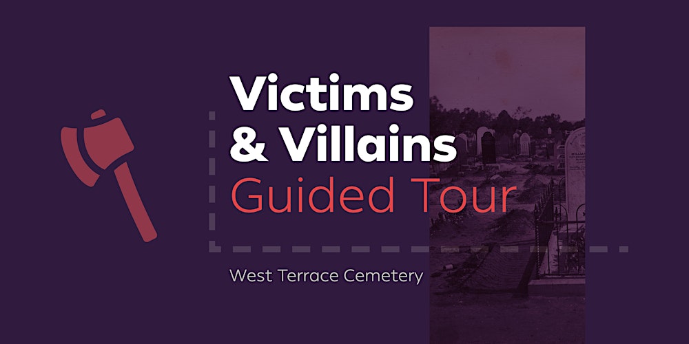 Victims & Villains Guided Tour – West Terrace Cemetery