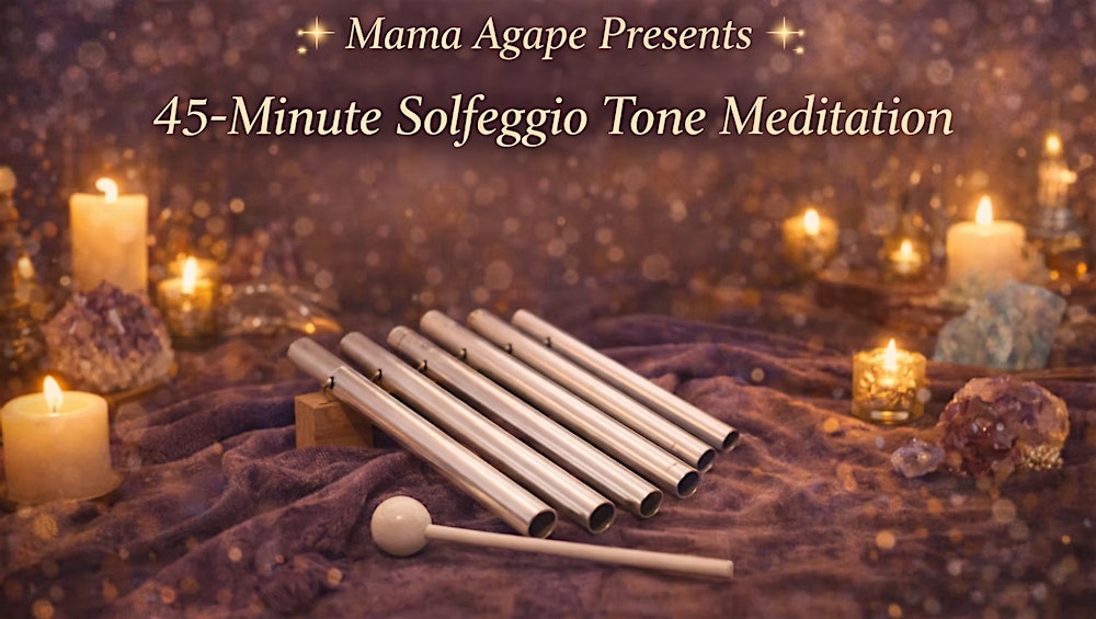 ✨ 45-Minute Solfeggio Tone Meditation with Mama Agape (Jenny)