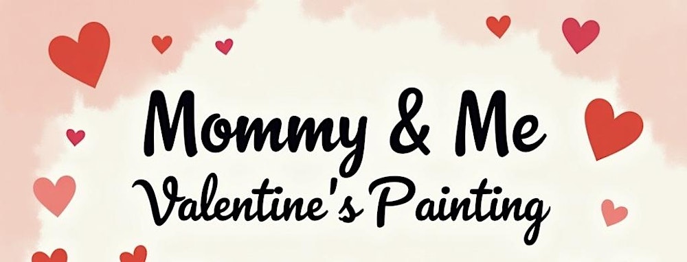 Mommy & Me Valentine’s Crafts - Tend Coffee - January 24th