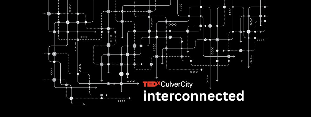 TEDxCulverCity 2026: Interconnected