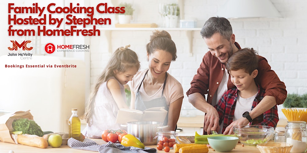 Family Cooking Class with Stephen for HomeFresh