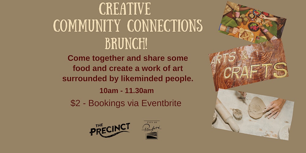 Creative Community Connections BRUNCH @ The Precinct.