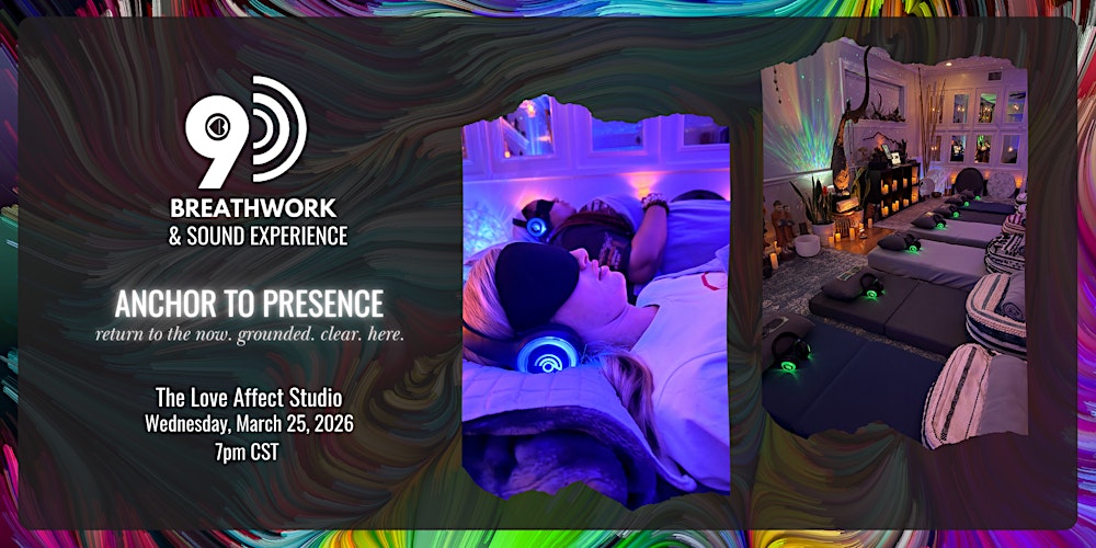 Anchor to Presence -  9D Breathwork & Sound Experience