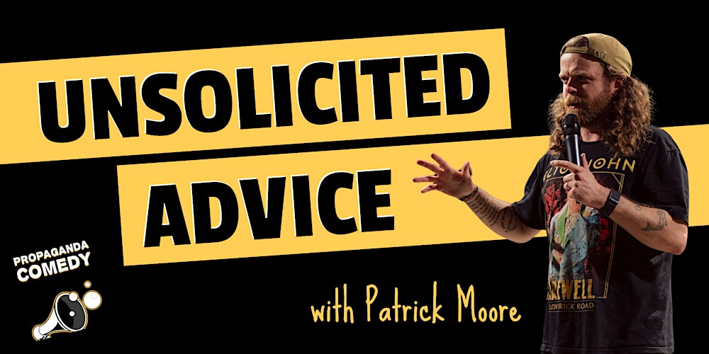 UNSOLICITED ADVICE - Anonymous Questions, Comedic Answers