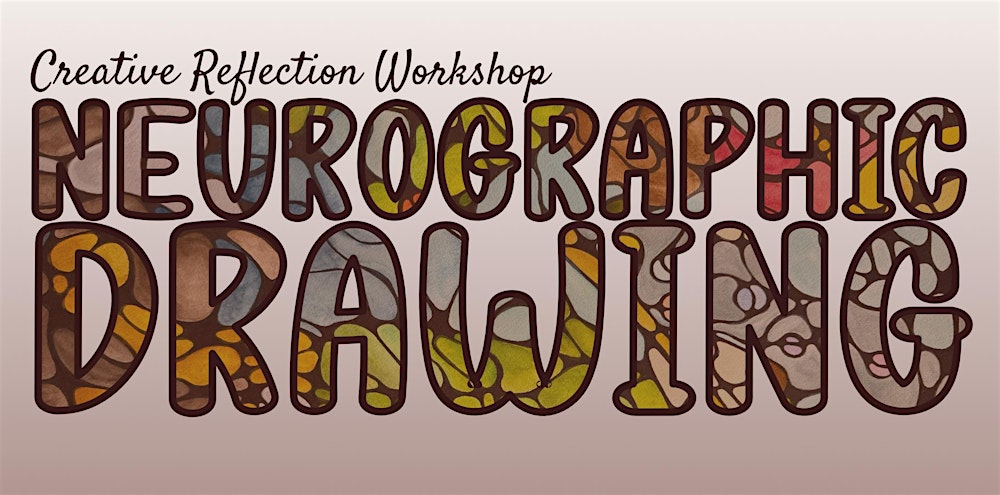 Creative Reflection Workshop - Neurographic Drawing