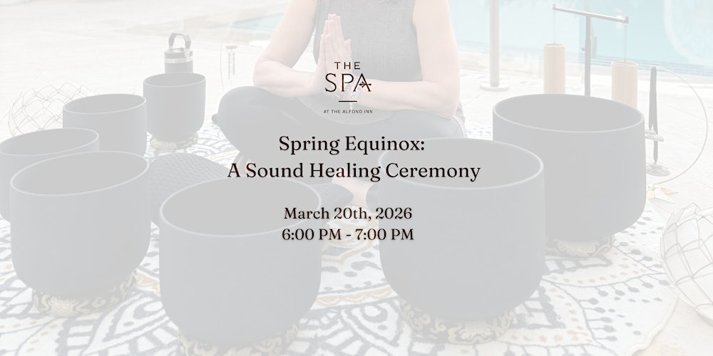Spring Equinox: A Sound Healing Ceremony at The Spa