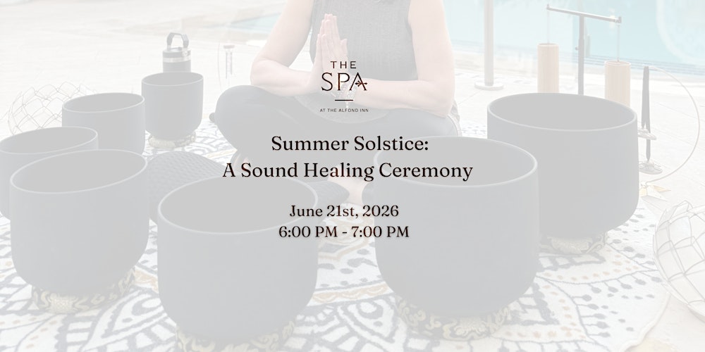 Summer Solstice: A Sound Healing  Ceremony at The Spa