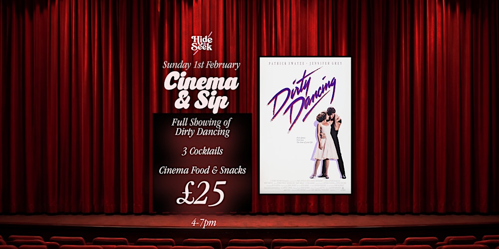 Hide & Seek Presents Cinema and Sip // Dirty Dancing
