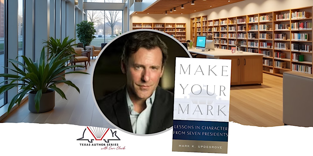 Texas Author Series Happy Hour and Book Signing with Mark Updegrove