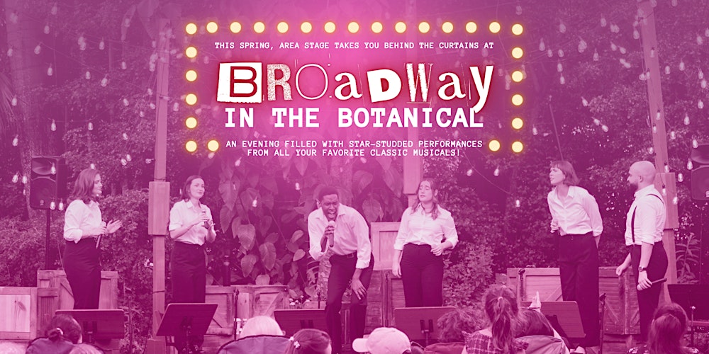 Broadway in the Botanical Concert Series With Live Performances