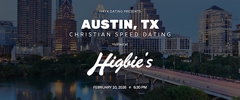Austin Speed Dating | IYKYK Christian Speed Dating | 20s & 30s | 02/10/26