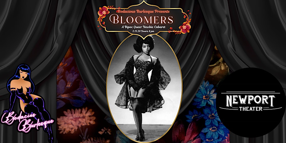 BLOOMERS A BIPOC Newbie Burlesque Cabaret