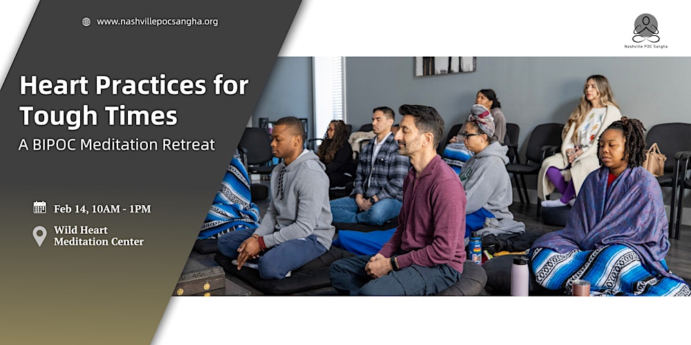 Heart Practices for Tough Times: A BIPOC Meditation Retreat