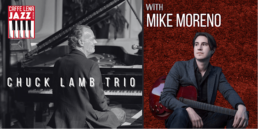JAZZ at Caffè Lena: Chuck Lamb Trio and Special Guest Mike Moreno