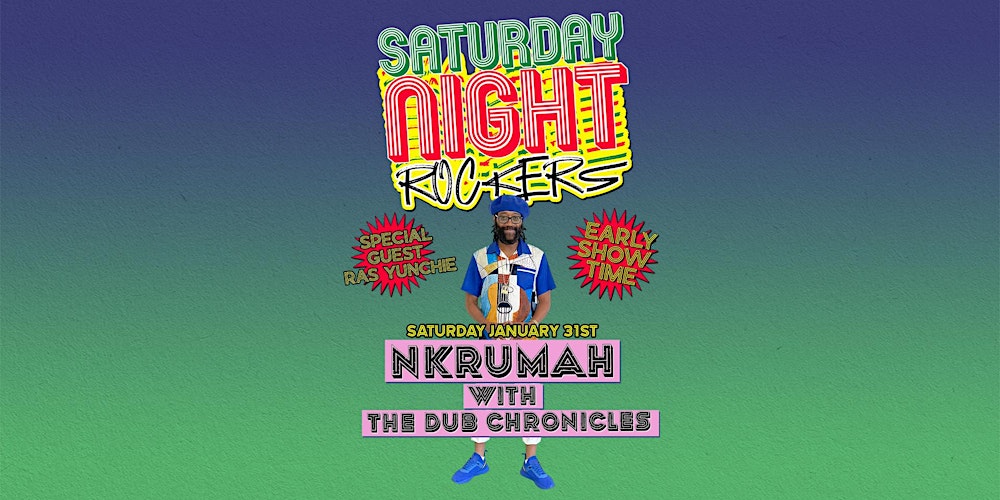 Saturday Night Rockers ft. NKRUMAH WITH & DUB CHRONICLES  ft. RAS YUNCHIE