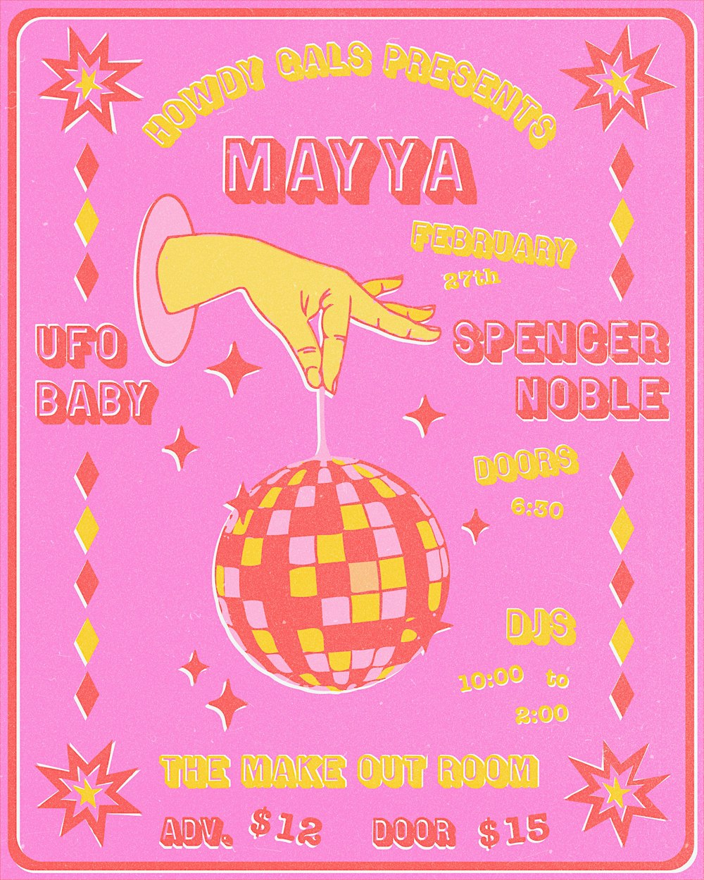 HOWDY GALS PRESENT MAYYA + UFO BABY + SPENCER NOBLE