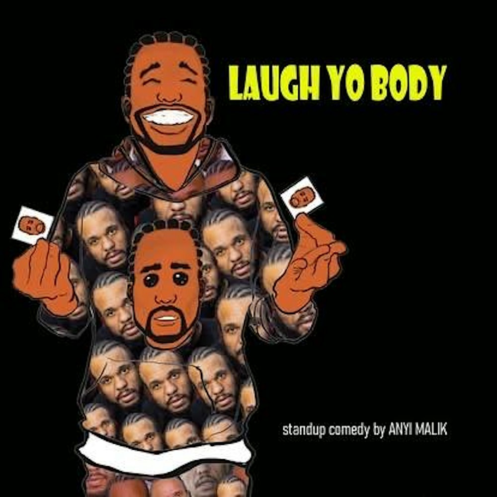 Anyi Malik: “Laugh Yo Body”